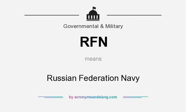 What does RFN mean? It stands for Russian Federation Navy