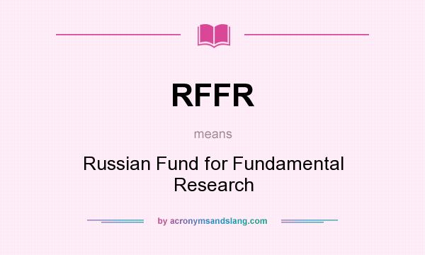 What does RFFR mean? It stands for Russian Fund for Fundamental Research