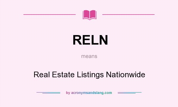 What does RELN mean? It stands for Real Estate Listings Nationwide