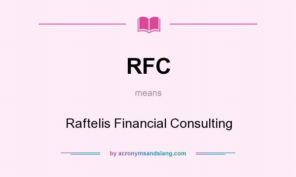 What does RFC mean? It stands for Raftelis Financial Consulting