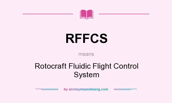 What does RFFCS mean? It stands for Rotocraft Fluidic Flight Control System