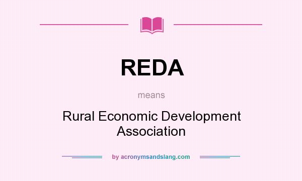 What does REDA mean? It stands for Rural Economic Development Association