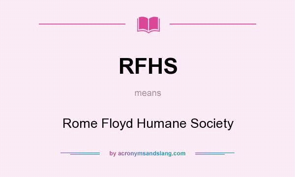 What does RFHS mean? It stands for Rome Floyd Humane Society
