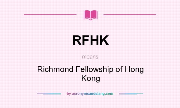What does RFHK mean? It stands for Richmond Fellowship of Hong Kong