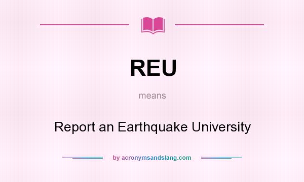 What does REU mean? It stands for Report an Earthquake University