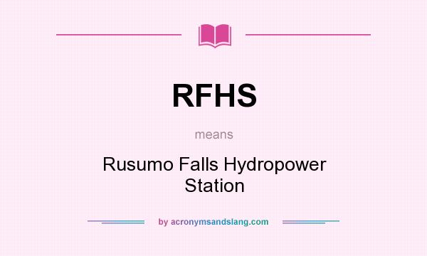 What does RFHS mean? It stands for Rusumo Falls Hydropower Station