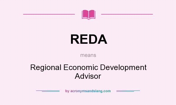 What does REDA mean? It stands for Regional Economic Development Advisor