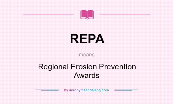 What does REPA mean? It stands for Regional Erosion Prevention Awards