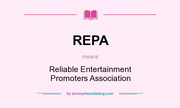 What does REPA mean? It stands for Reliable Entertainment Promoters Association