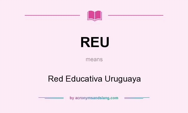What does REU mean? It stands for Red Educativa Uruguaya