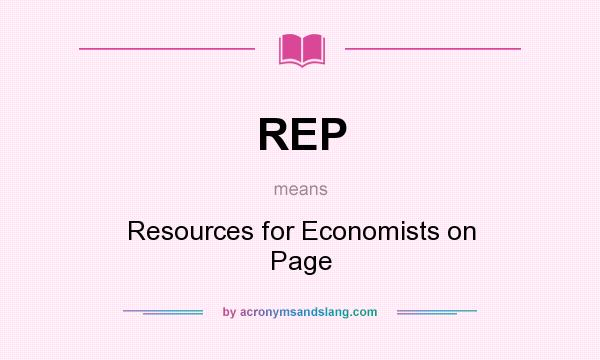What does REP mean? It stands for Resources for Economists on Page