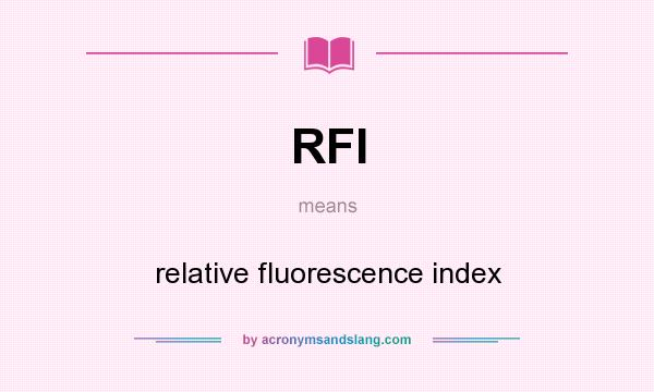 What does RFI mean? It stands for relative fluorescence index