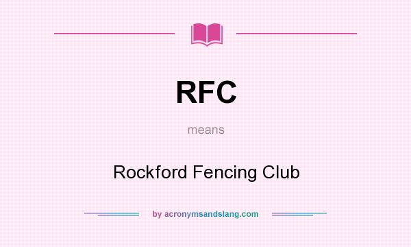 What does RFC mean? It stands for Rockford Fencing Club