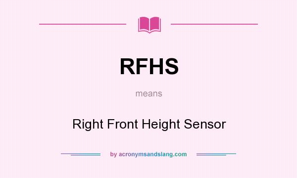 What does RFHS mean? It stands for Right Front Height Sensor