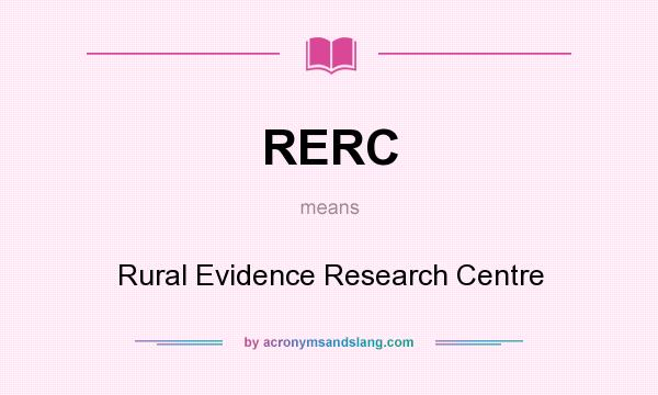 What does RERC mean? It stands for Rural Evidence Research Centre