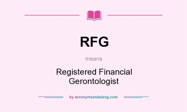What does RFG mean? It stands for Registered Financial Gerontologist