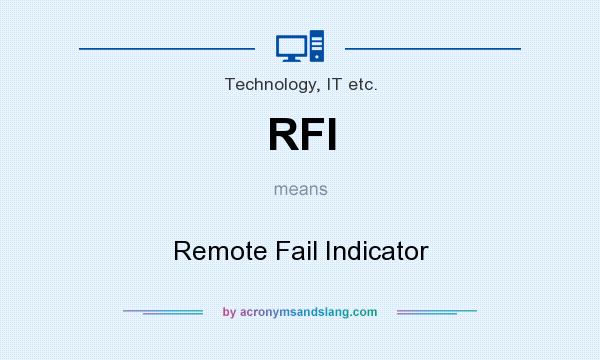 What does RFI mean? It stands for Remote Fail Indicator