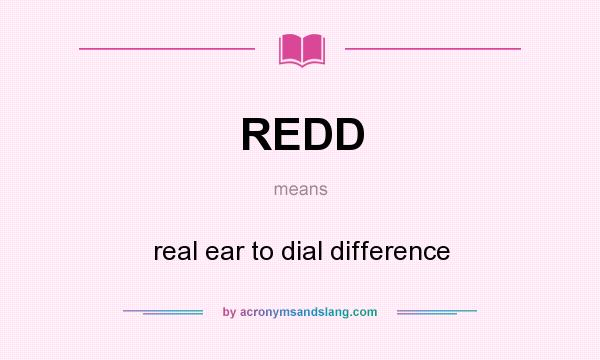 What does REDD mean? It stands for real ear to dial difference