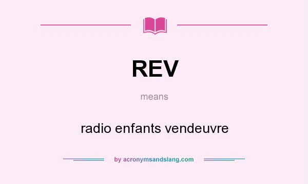 What does REV mean? It stands for radio enfants vendeuvre