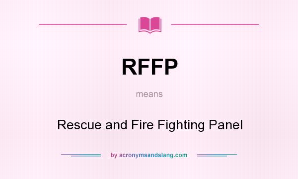 What does RFFP mean? It stands for Rescue and Fire Fighting Panel