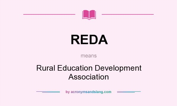 What does REDA mean? It stands for Rural Education Development Association