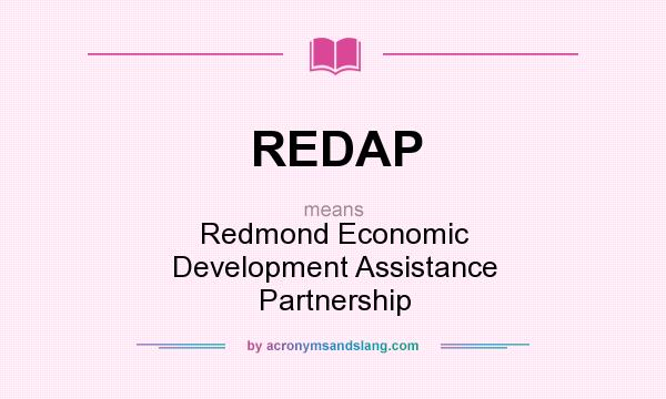 What does REDAP mean? It stands for Redmond Economic Development Assistance Partnership