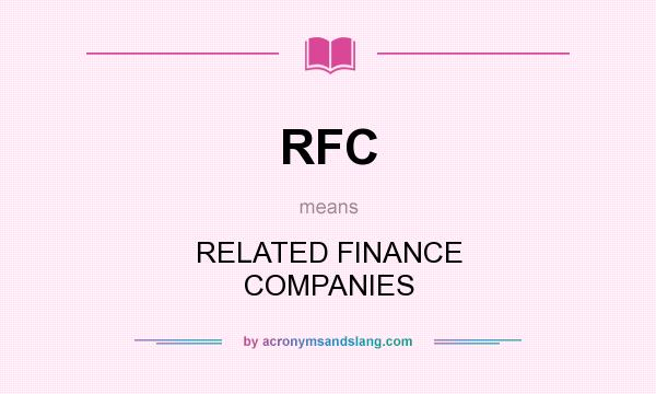 What does RFC mean? It stands for RELATED FINANCE COMPANIES
