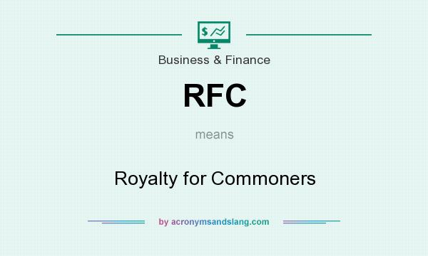 What does RFC mean? It stands for Royalty for Commoners