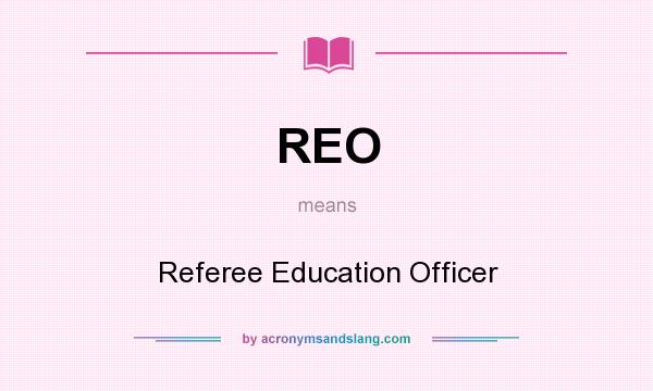 What does REO mean? It stands for Referee Education Officer