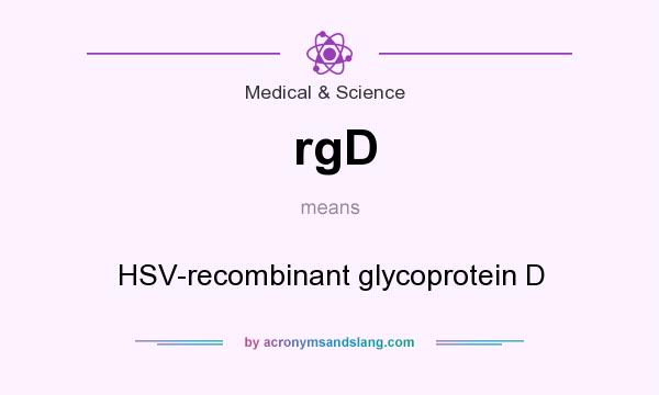 What does rgD mean? It stands for HSV-recombinant glycoprotein D