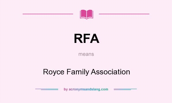 What does RFA mean? It stands for Royce Family Association