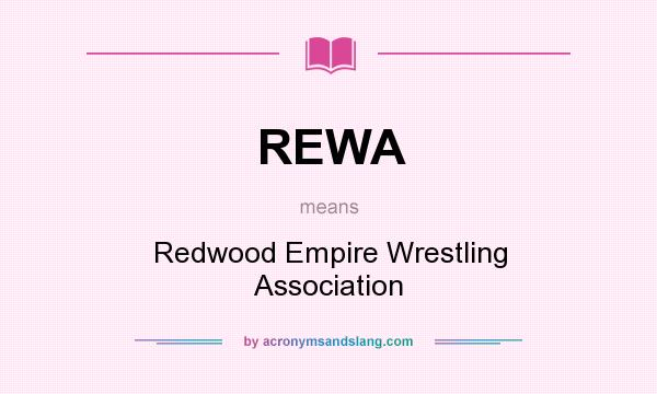 What does REWA mean? It stands for Redwood Empire Wrestling Association