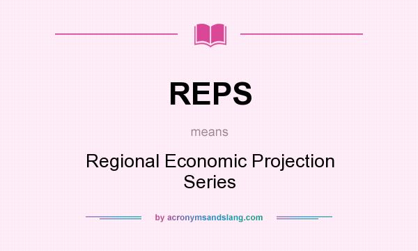 What does REPS mean? It stands for Regional Economic Projection Series