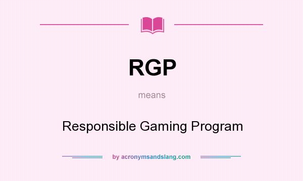 What does RGP mean? It stands for Responsible Gaming Program