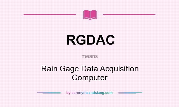 What does RGDAC mean? It stands for Rain Gage Data Acquisition Computer