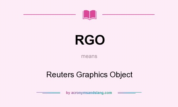 What does RGO mean? It stands for Reuters Graphics Object