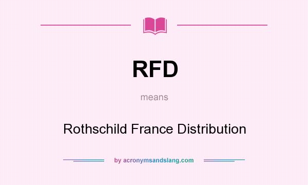 What does RFD mean? It stands for Rothschild France Distribution