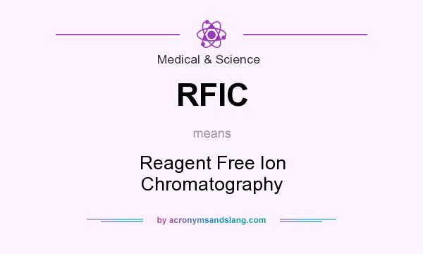 What does RFIC mean? It stands for Reagent Free Ion Chromatography