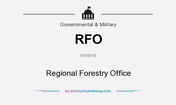 What does RFO mean? It stands for Regional Forestry Office