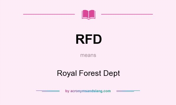 What does RFD mean? It stands for Royal Forest Dept
