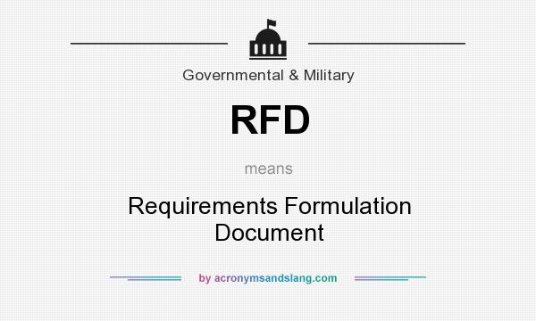 What does RFD mean? It stands for Requirements Formulation Document