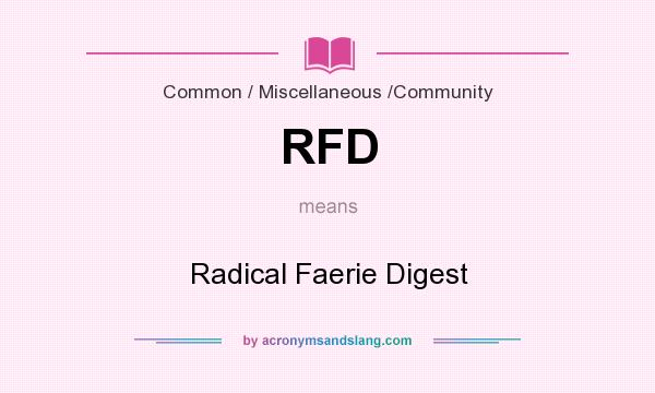 What does RFD mean? It stands for Radical Faerie Digest