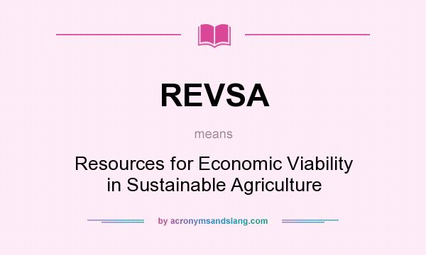 What does REVSA mean? It stands for Resources for Economic Viability in Sustainable Agriculture