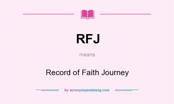 What does RFJ mean? It stands for Record of Faith Journey