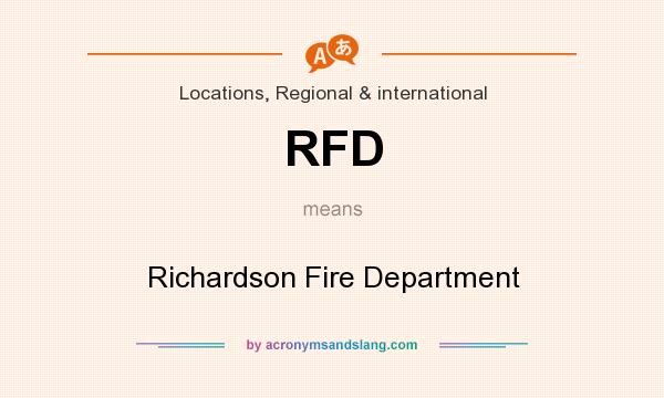 What does RFD mean? It stands for Richardson Fire Department