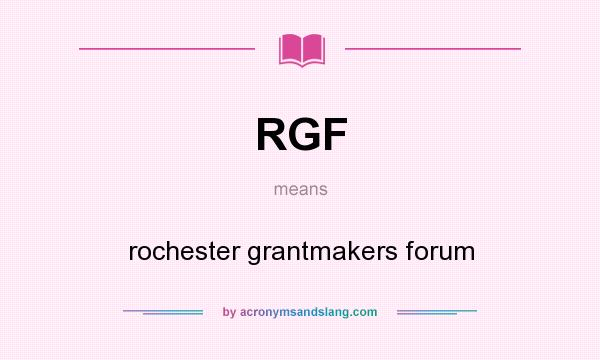 What does RGF mean? It stands for rochester grantmakers forum