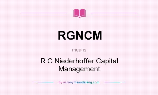 What does RGNCM mean? It stands for R G Niederhoffer Capital Management