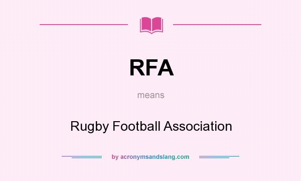 What does RFA mean? It stands for Rugby Football Association