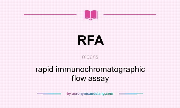 What does RFA mean? It stands for rapid immunochromatographic flow assay