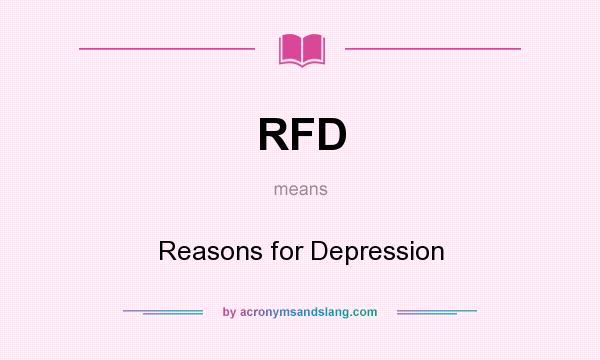 What does RFD mean? It stands for Reasons for Depression